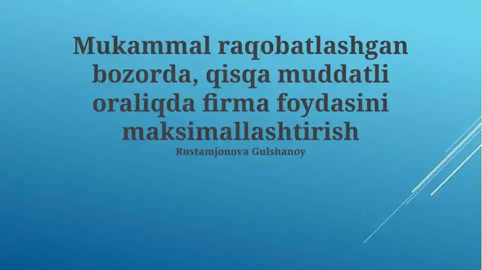 Mukammal raqobatlashgan bozorda firma foydasini maksimallashtirish