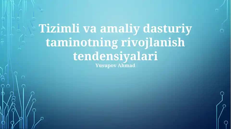 Tizimli va amaliy dasturiy taminotning rivojlanish tendensiyalari