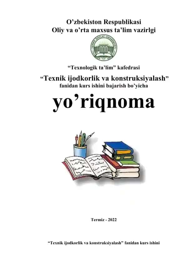 Texnik ijodkorlik va konstruksiyalash fanidan kurs ishini bajarish bo’yicha yo’riqnoma