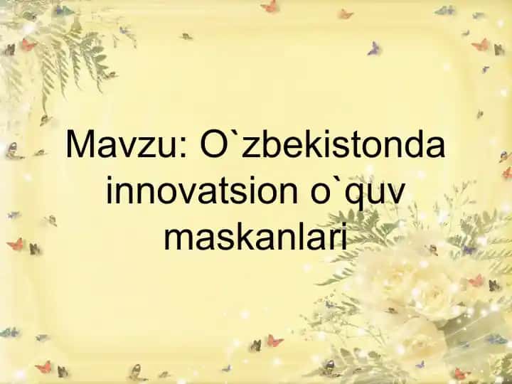 O`zbekistonda innovatsion o`quv maskanlari