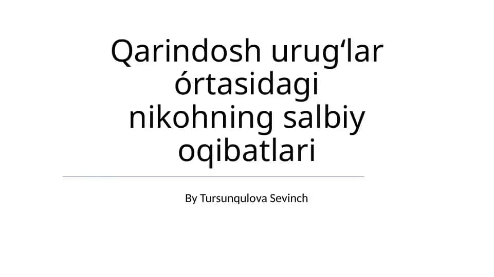 Qarindosh urugʻlar órtasidagi nikohning salbiy oqibatlari