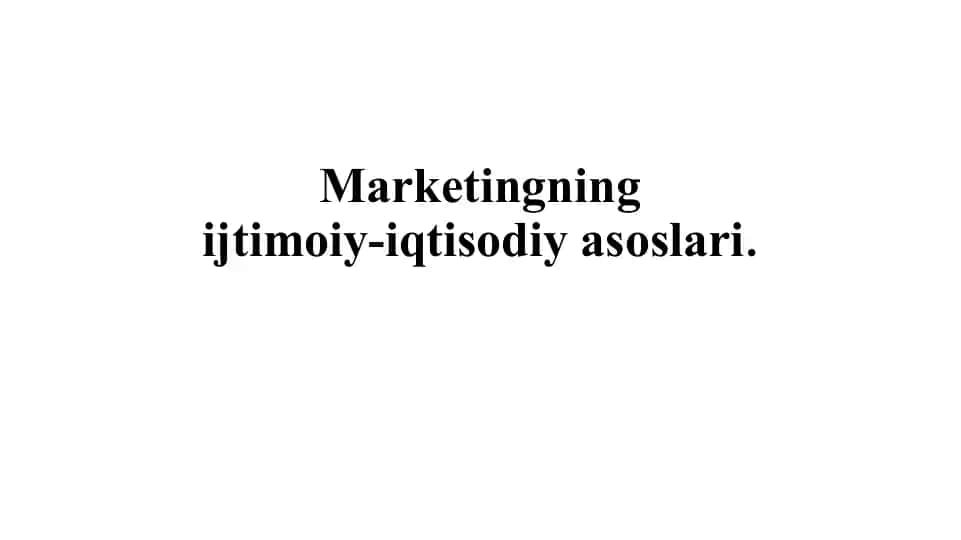 Marketingning ijtimoiy-iqtisodiy asoslari