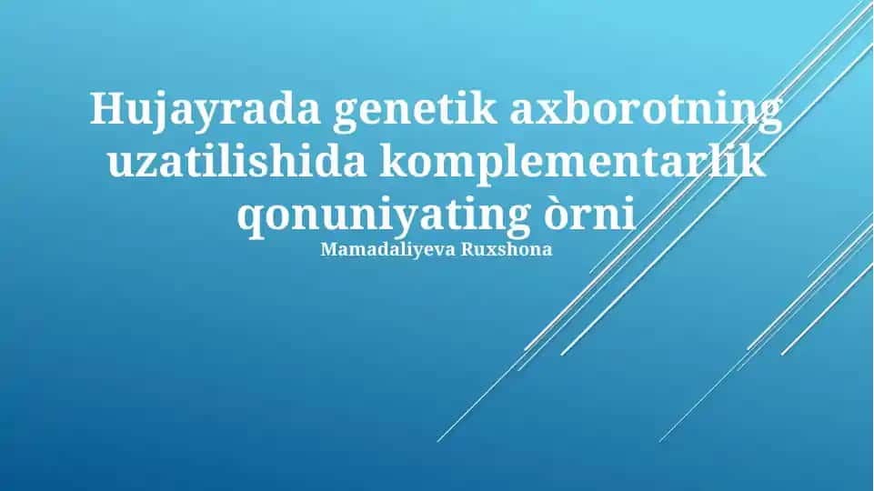 Hujayrada genetik axborotning uzatilishida komplementarlik qonuniyating òrni