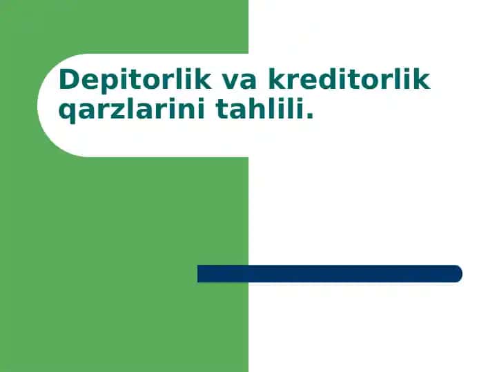 Depitorlik va kreditorlik qarzlarini tahlil