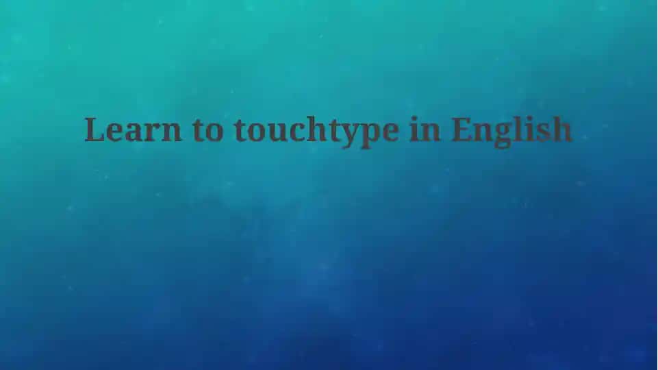 Learn to touch type in English