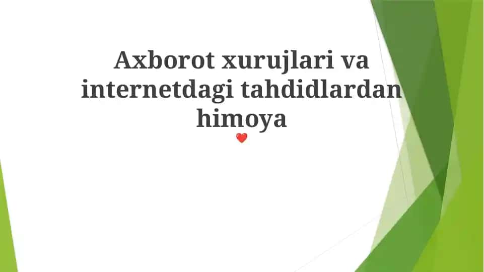 Axborot xurujlari va internetdagi tahdidlardan himoya