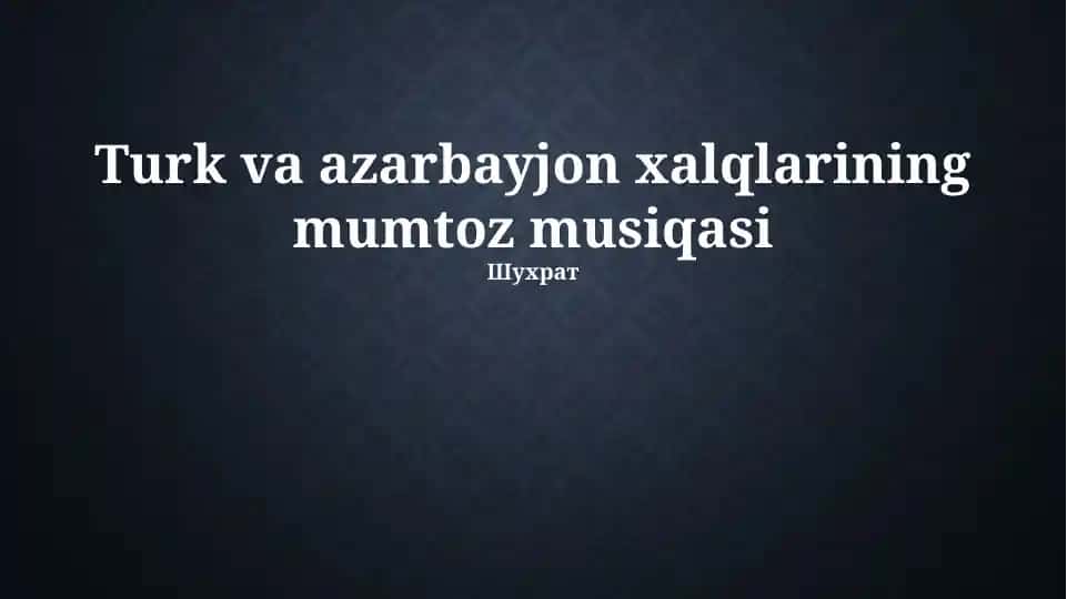 Turk va Azarbayjon xalqlarining mumtoz musiqasi