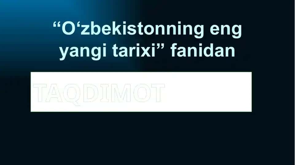 "O‘zbekistonningeng yangi tarixi" fanidan