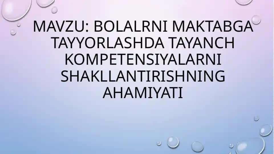Bolalrnimaktabgatayyorlashdatayanchkompetensiyalarnishakllantirishningahamiyati