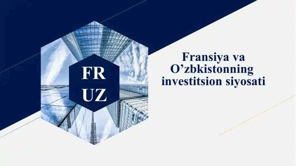 Fransiyava O’zbkistonning investitsionsiyosati