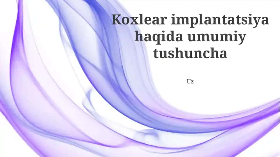 Koxlear implantatsiya haqida umumiy tushuncha
