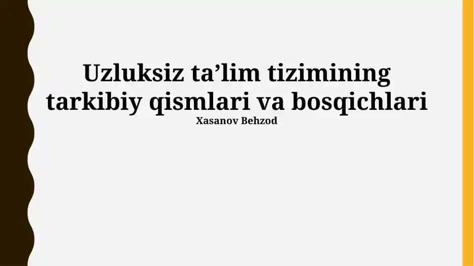 Uzluksiz taʼlim tizimining tarkibiy qismlari va bosqichlari