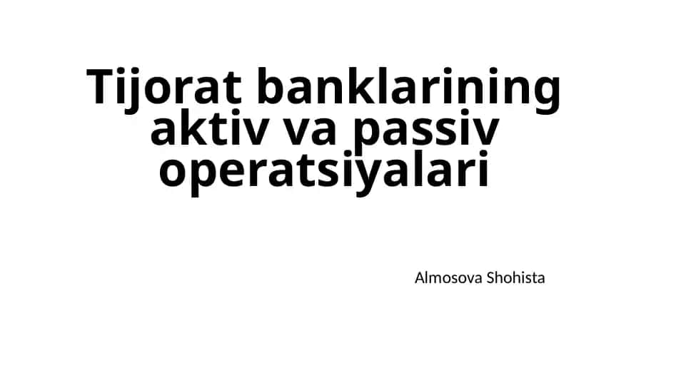 Tijoratbanklarining aktiv va passiv operatsiyalari