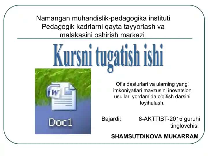 Ofis dasturlari va ularning yangi imkoniyatlari mavzusini inovatsion usullari yordamida o'qitish darsi