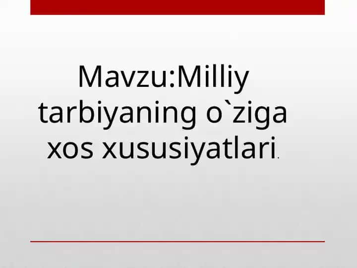 Milliy tarbiyaning o`ziga xos xususiyatlari