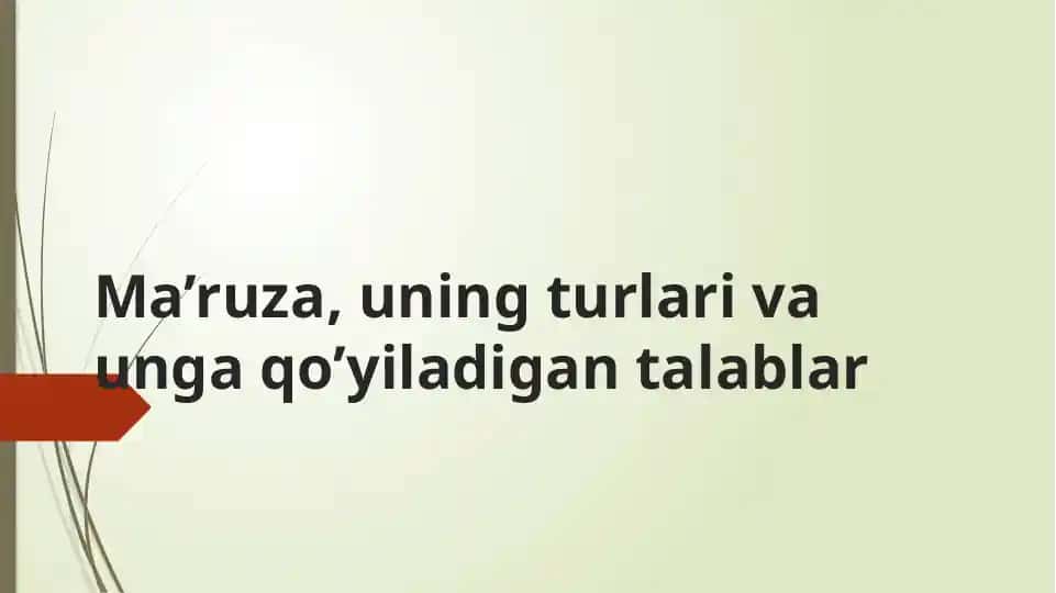 Ma’ruza, uning turlari va unga qo’yiladigan talablar