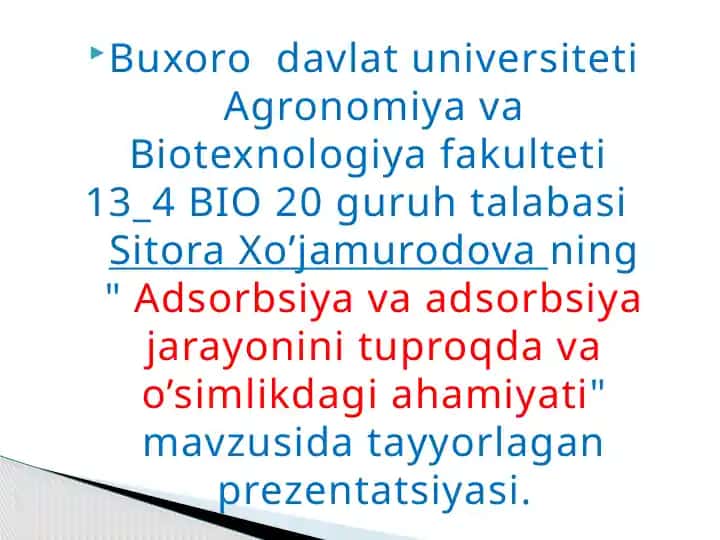 "Adsorbsiya va adsorbsiya jarayonini tuproqda va o’simlikdagi ahamiyati"