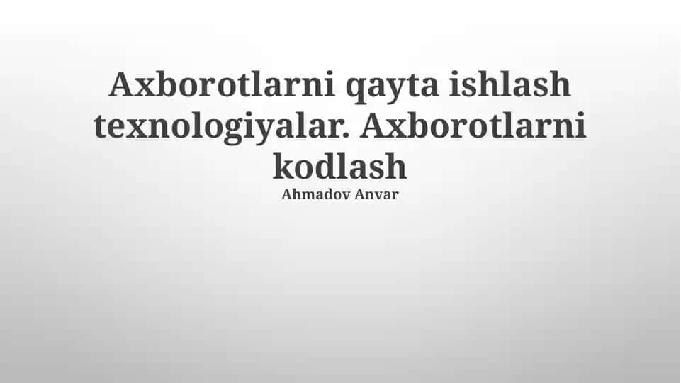 Axborotlarni qayta ishlash texnologiyalari