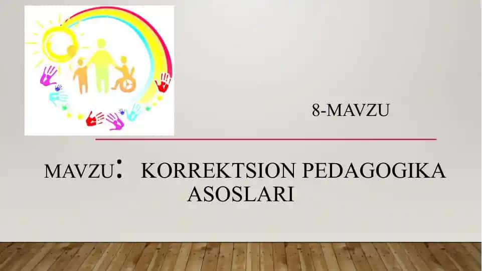 KORREKTSION PEDAGOGIKA asoslari (8-mavzu)