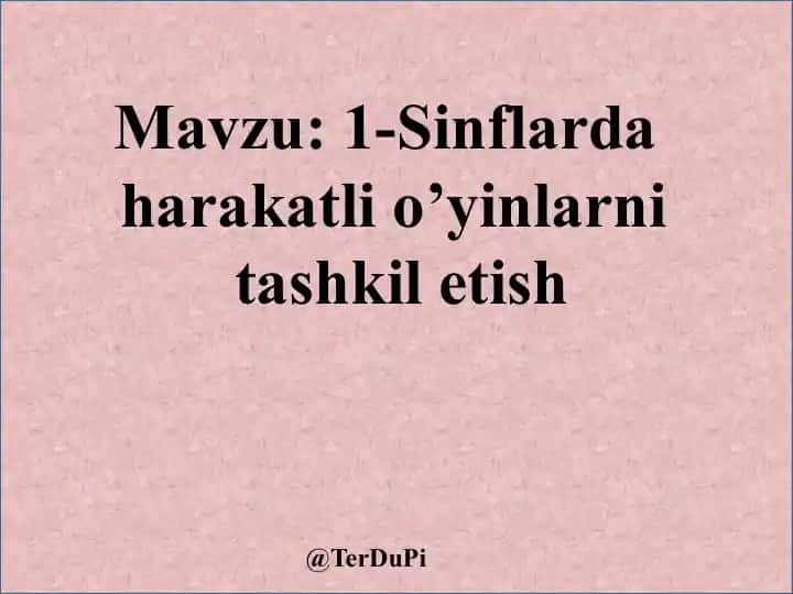 1-Sinflarda Harakatli O'yinlarni Tashkil Etish
