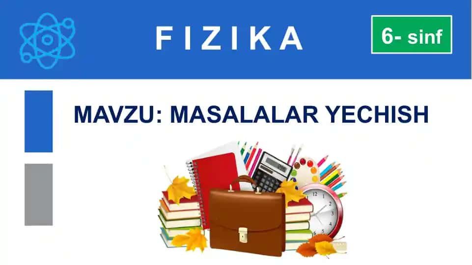 Fizika mavzusi: Masalalar yechish 6-sinf