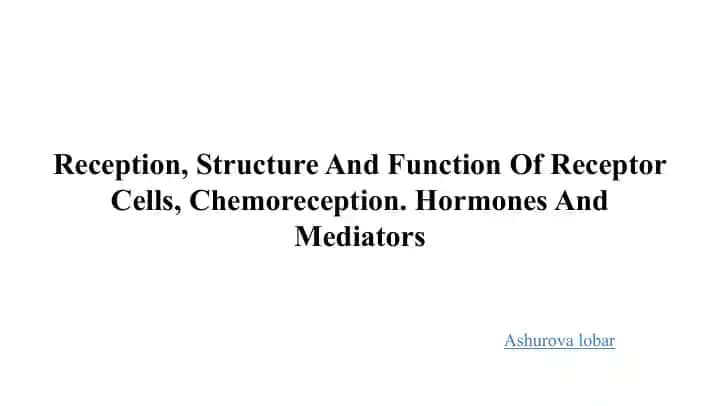 Reception, Structure And Function Of Receptor Cells
