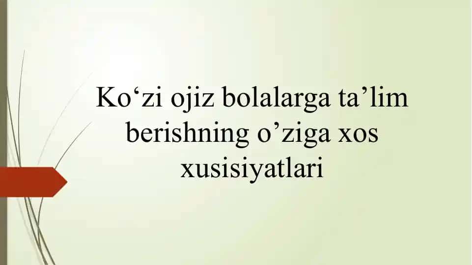 Ko'zi ojiz bolalarga ta'lim berishning o'ziga xos xususiylari