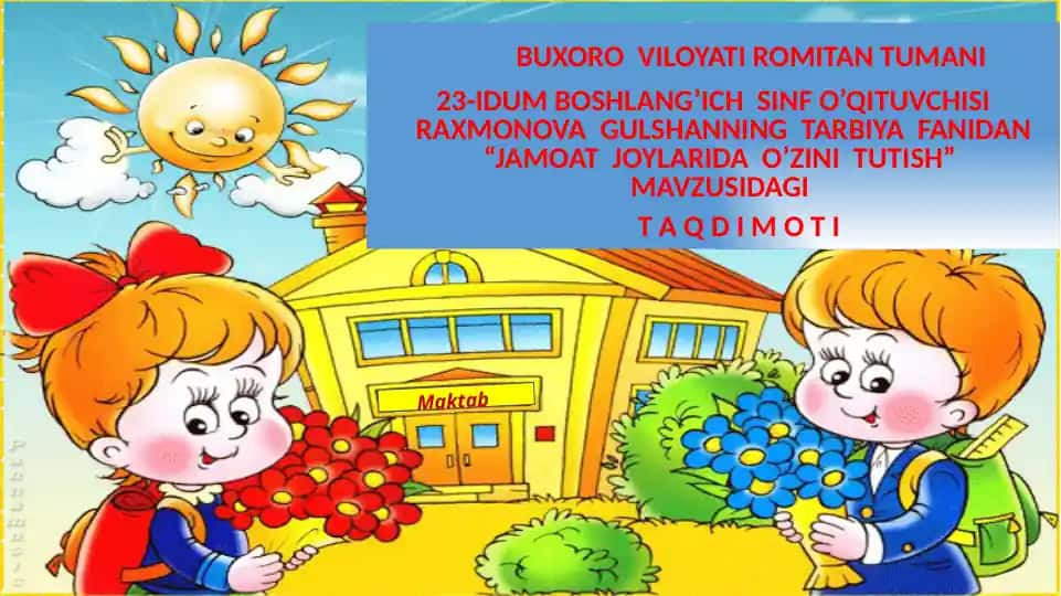BUXORO VILOYATI ROMITAN TUMANI 23-IDUM BOSHLANG’ICH SINF O’QITUVCHISI RAXMONOVA GULSHANNING TARBIYA FANIDAN “JAMOAT JOYLARIDA O’ZINI TUTISH” MAVZUSIDAGI