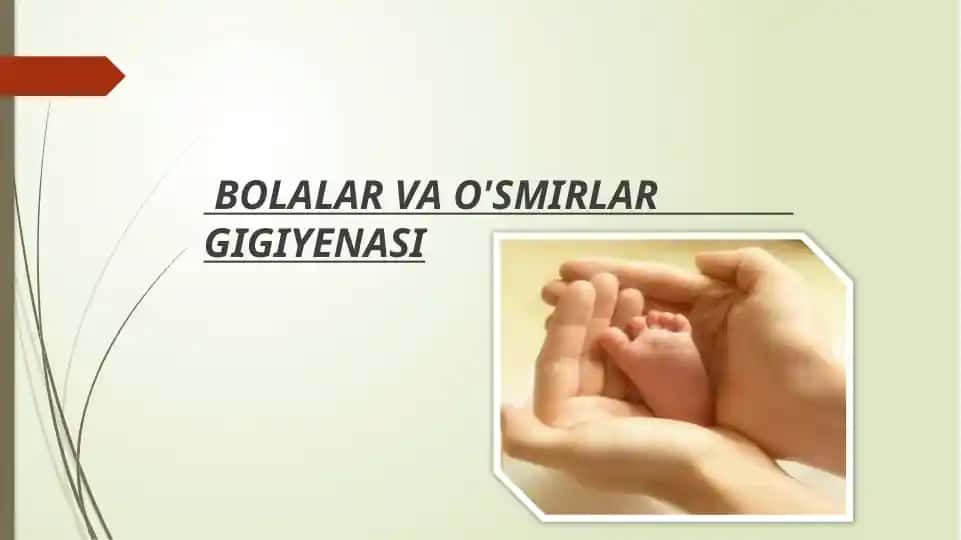 BOLALAR VA O'SMIRLAR GIGIYENASI