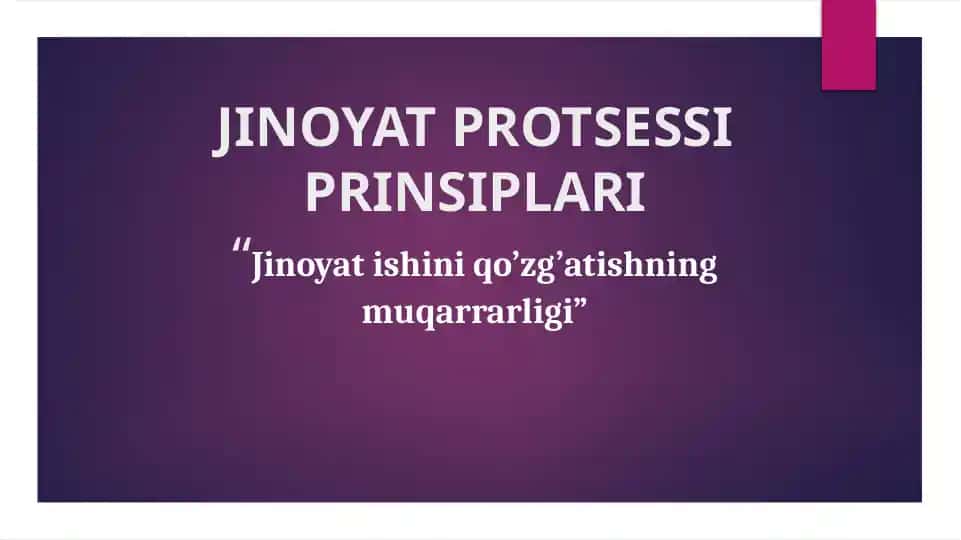 JINOYAT PROTSESSI PRINSIPLARI Jinoyat ishini qo’zg’atishning muqarrarligi.pptx