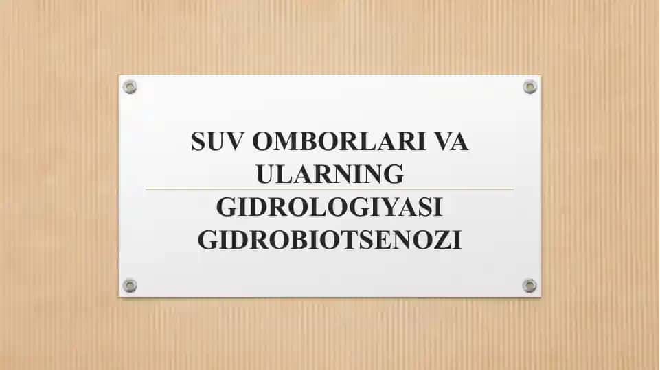 SUV OMBORLARI VA ULARNING GIDROLOGIYASI GIDROBIOTSENOZI