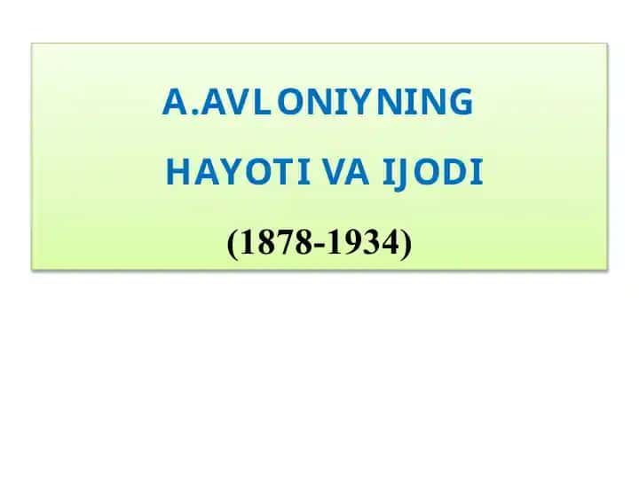 A.Avloniynin hayoti va ijodi