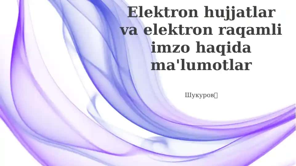 Elektron hujjatlar va elektron raqamli imzo