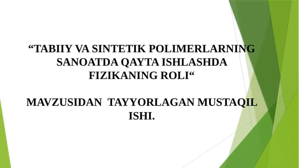 TABIIY VA SINTETIK POLIMERLARNING SANOATDA QAYTA ISHLASHDA FIZIKANING ROLI