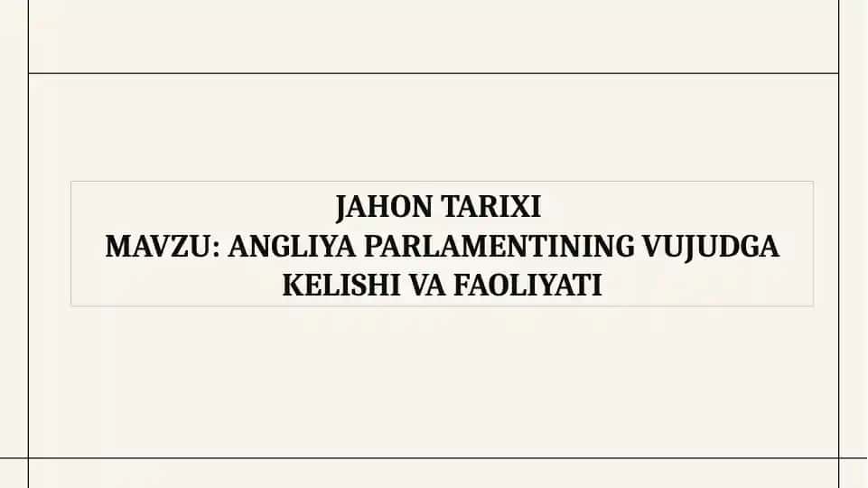 Jahon tarixi mavzu Angliya parlamentining vujudga kelishi va faoliyati