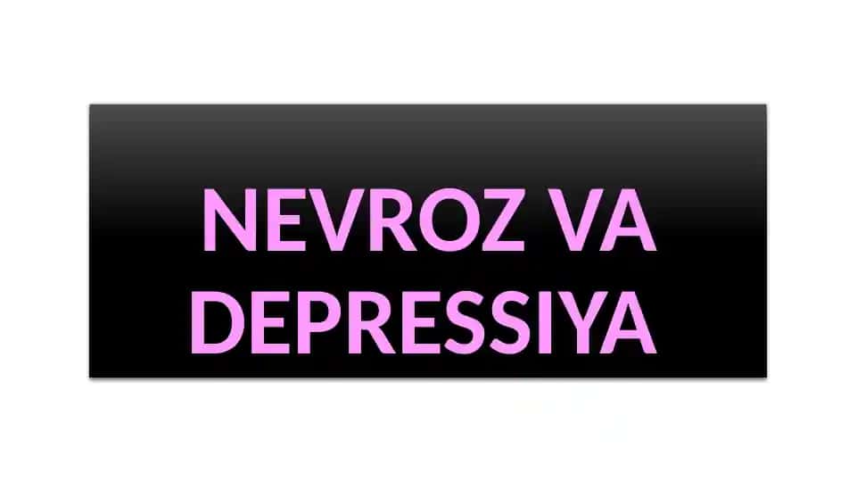 NEVROZ VA DEPRESSIYA