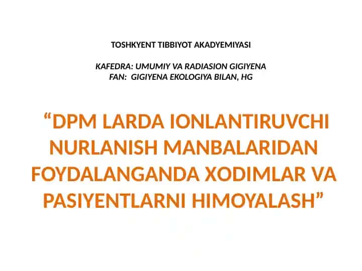 "DPM LARDA IONLANTIRUVCHI NURLANISH MANBALARIDAN FOYDALANGANDA XODIMLAR VA PASIYENTLARNI HIMOYALASH"