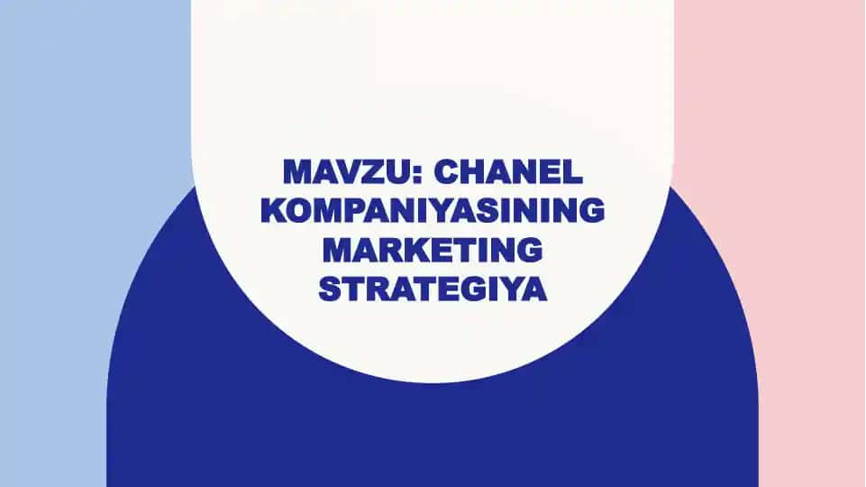 Chanel kompaniyasining marketing strategiyasi