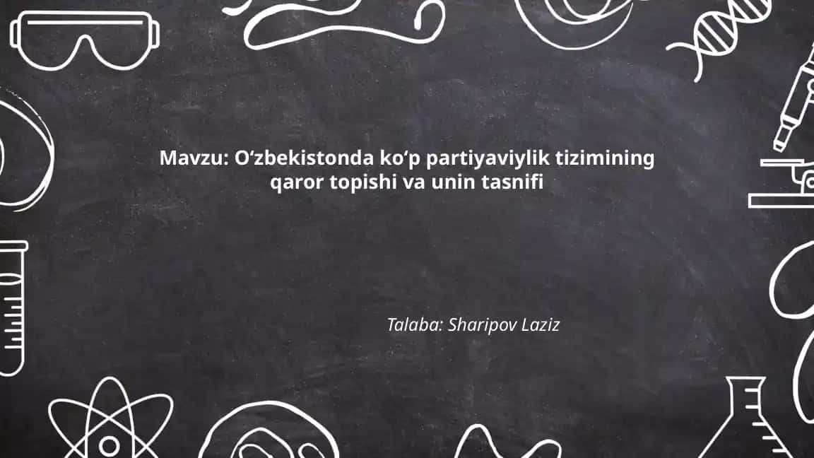 O'zbekistonda ko'p partiyaviylik tizimining qaror topishi va unin tasnifi