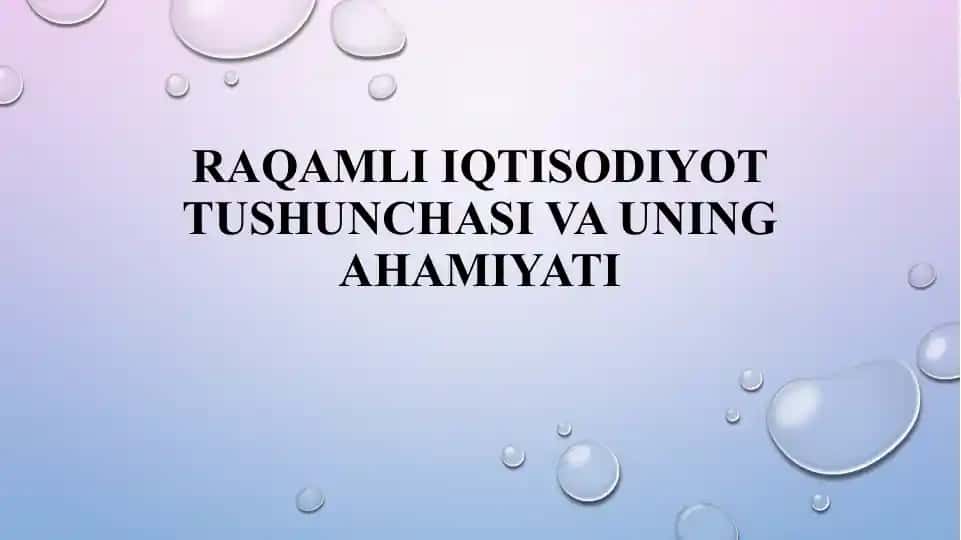 Raqamli iqtisodiyot tushunchasi va uning ahamiyati