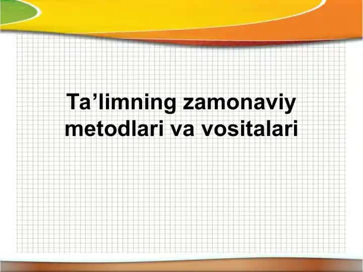 Ta’limning zamonaviy mеtоdlari va vоsitalari