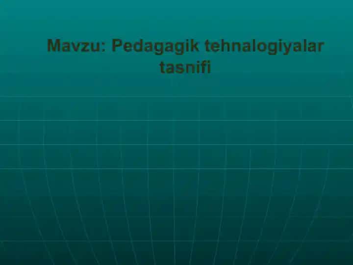 Pedagogik Texnologiya Tasnifi