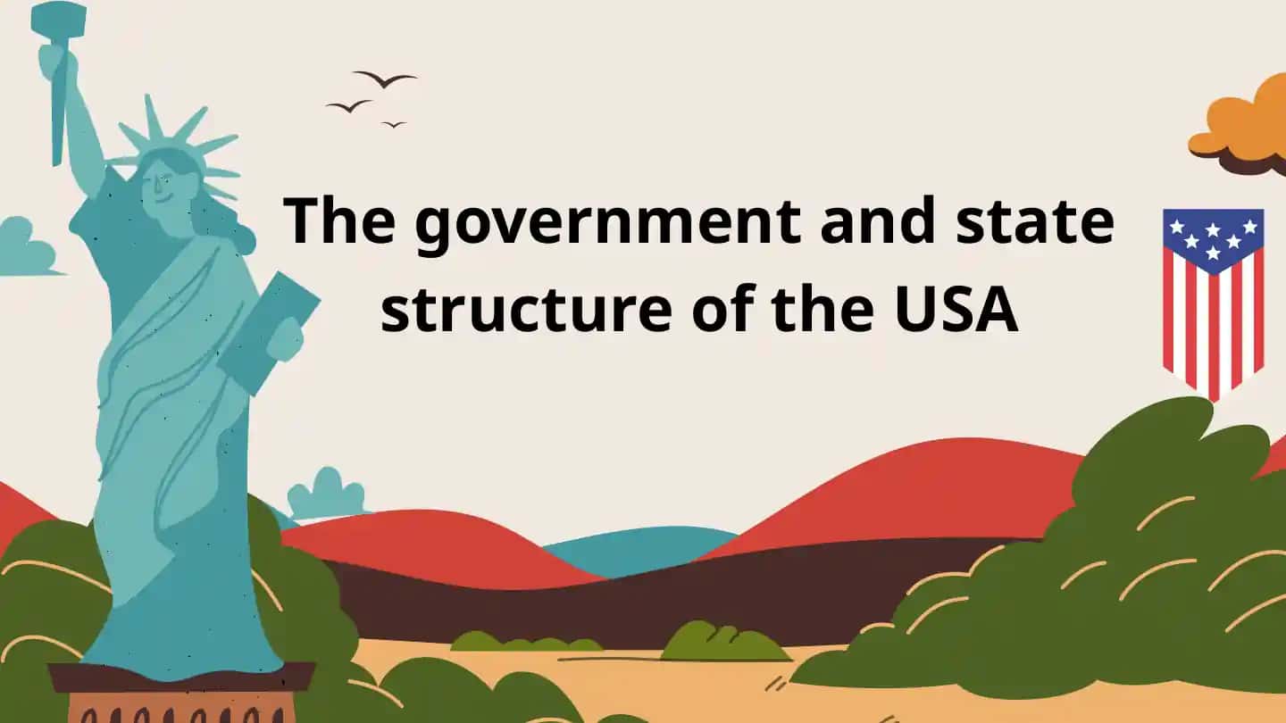 The government and state structure of the USA