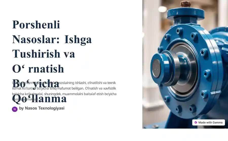 Porshenli Nasoslar: Ishga Tushirish va O'rnatish Bo'yicha Qo'llanma