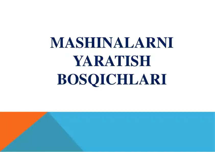 Mashinalarni Yaratish Bosqichlari