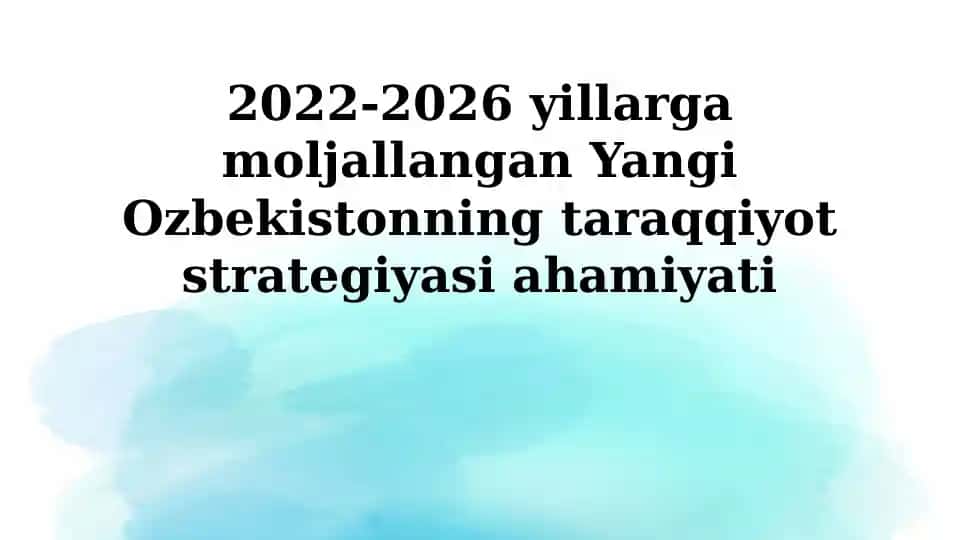 Yangi O'zbekiston taraqqiyot strategiyasi 2022-2026: Asosiy yo'nalishlar