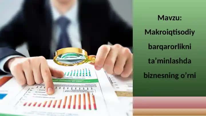 Makroiqtisodiy barqarorlikni ta’minlashda biznesning o’rni