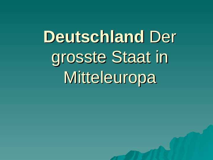 Deutschland Der grosste Staat in Mitteleuropa