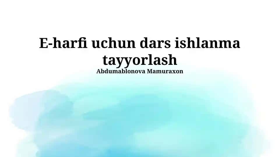 E harfi uchun dars ishlanma