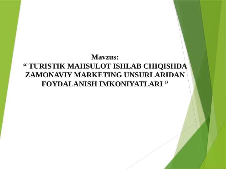 Turistik mahsulot ishlab chiqishda zamonaviy marketing unsurlaridan foydalanish imkoniyatlari